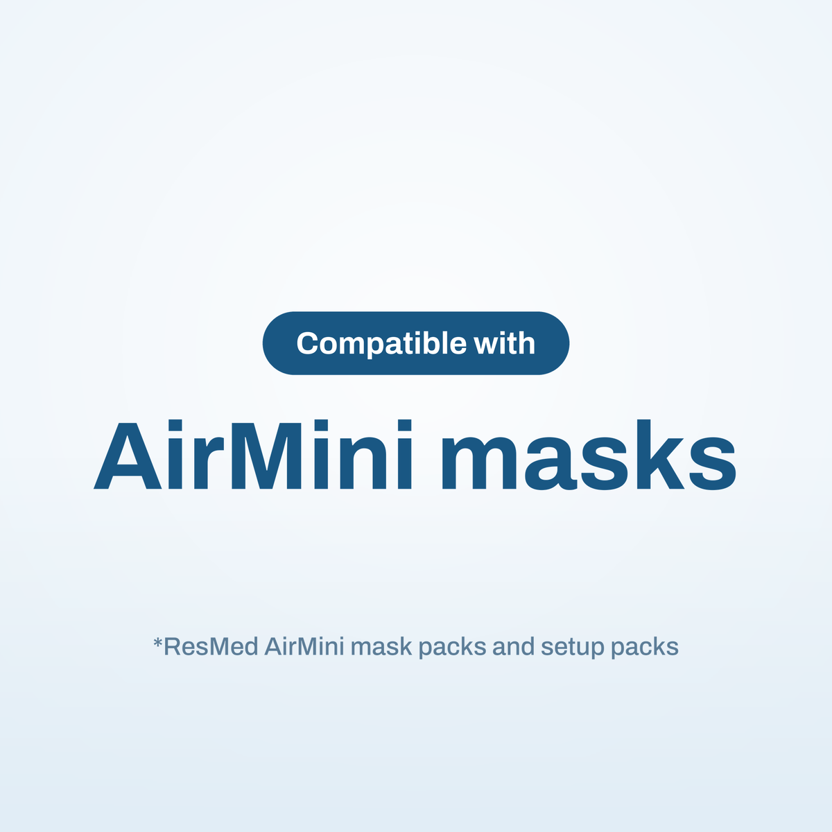 Compatibility infographic: the AirMini AutoSet works with ResMed AirMini mask packs and setup packs